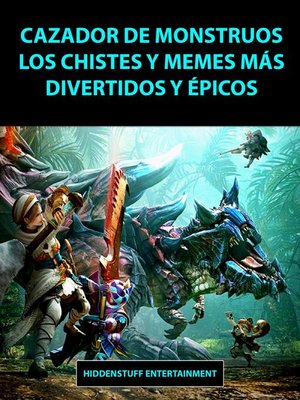 cover image of Cazador de Monstruos Los Chistes y Memes más Divertidos y Épicos